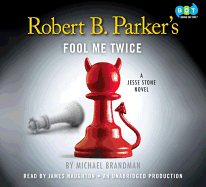 Robert B. Parker's Fool Me Twice - Brandman, Michael, and Parker, Robert B (Creator), and Naughton, James (Read by)