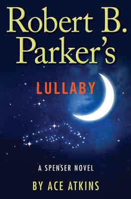 Robert B. Parker's Lullaby - Atkins, Ace