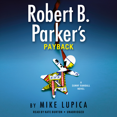 Robert B. Parker's Payback - Lupica, Mike, and Burton, Kate (Read by)