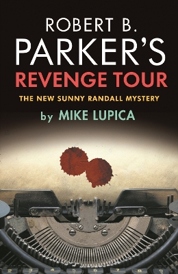 Robert B. Parker's Revenge Tour - Lupica, Mike, and Parker, Robert B (Creator)