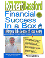 Robert Bassford - Financial Success in a Box - Workbook: 10 Steps to Take Control of Your Money - Workbook