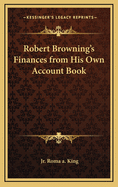 Robert Browning's Finances From His Own Account Book