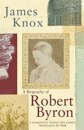 Robert Byron: A Biography