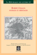Robert Challe: Sources Et Heritages: Actes Du Colloque International, Leuven-Anvers, 21-22-23 Mars 2002