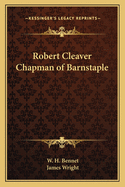 Robert Cleaver Chapman of Barnstaple