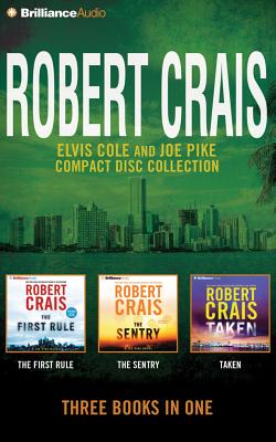 Robert Crais - Elvis Cole/Joe Pike Collection: Books 13-15: The First Rule, the Sentry, Taken - Crais, Robert (Read by), and Daniels, Luke (Read by)