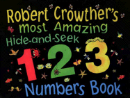 Robert Crowther's Most Amazing Hide-And-Seek 1-2-3 Numbers Book - 
