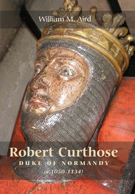 Robert `Curthose', Duke of Normandy [C.1050-1134] - Aird, William M