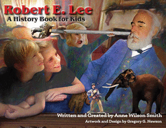 Robert E. Lee: A History Book for Kids
