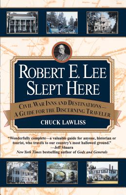 Robert E. Lee Slept Here - Lawliss, Chuck (Photographer)