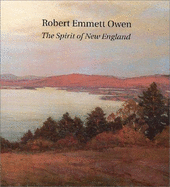 Robert Emmett Owen (1878-1957): The Seasons of New England, June 24-August 26, 2000