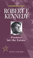 Robert F. Kennedy: Promise for the Future