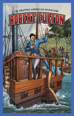 Robert Fulton - Roberts, Steve