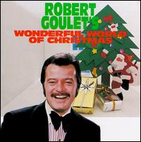 Robert Goulet's Wonderful World of Christmas - Robert Goulet