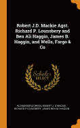 Robert J.D. Mackie Agst. Richard P. Lounsbery and Ben Ali Haggin, James B. Haggin, and Wells, Fargo & Co