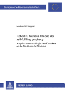 Robert K. Mertons Theorie der self-fulfilling prophecy: Adaption eines soziologischen Klassikers