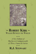 Robert Kirk: Walker Between the Worlds