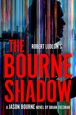 Robert Ludlum's the Bourne Shadow - Freeman, Brian