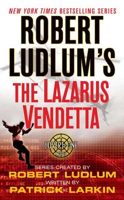 Robert Ludlum's the Lazarus Vendetta - Ludlum, Robert, and Larkin, Patrick