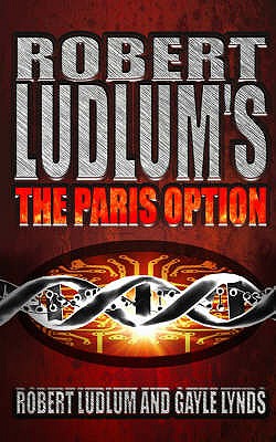 Robert Ludlum's The Paris Option: A Covert-One Novel - Ludlum, Robert, and Lynds, Gayle