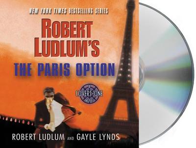 Robert Ludlum's the Paris Option: A Covert-One Novel - Ludlum, Robert, and Michael, Paul (Read by), and Lynds, Gayle