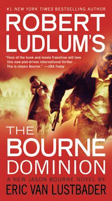 Robert Ludlum's (Tm) the Bourne Dominion - Ludlum, Robert, and Van Lustbader, Eric