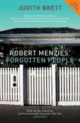 Robert Menzies' Forgotten People - Brett, Judith