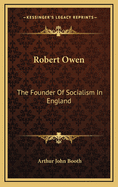 Robert Owen: The Founder of Socialism in England