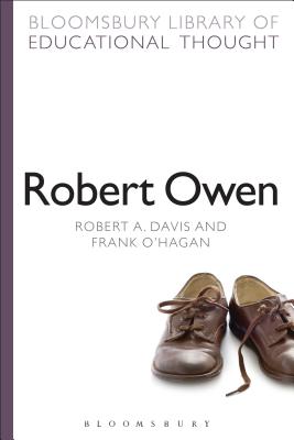 Robert Owen - Davis, Robert A., Professor, and O'Hagan, Frank, Dr., and Bailey, Richard, Professor (Series edited by)