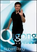 Robert Peng: Qigong Ecstasy