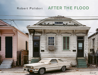 Robert Polidori: After the Flood - 
