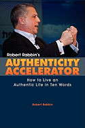 Robert Rabbin's Authenticity Accelerator