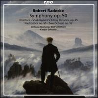 Robert Radecke: Symphony Op. 50 - Sinfonie Orchester Biel Solothurn; Kaspar Zehnder (conductor)