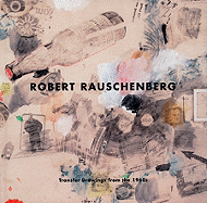 Robert Rauschenberg: Transfer Drawings of the 1960s