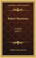 Robert Shenstone: A Novel (1917)