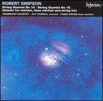 Robert Simpson: String Quartets Nos. 14 & 15; Two-Clarinet Quintet