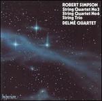 Robert Simpson: String Quartets Nos. 3 & 6; String Trio