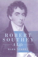 Robert Southey: A Life - Storey, Mark