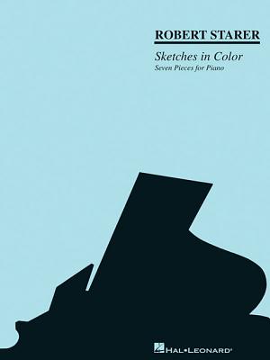 Robert Starer - Sketches in Color: Seven Pieces for Piano - Starer, Robert (Composer)