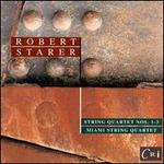 Robert Starer: String Quartets Nos. 1-3 - Miami String Quartet