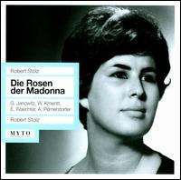 Robert Stolz: Die Rosen der Madonna - Alois Pernerstorfer (vocals); Eberhard Wchter (vocals); Gundula Janowitz (vocals); Waldemar Kmentt (vocals);...
