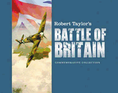 Robert Taylor's Battle of Britain: The Celebrated Paintings of WWII's Defining Moment