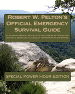 Robert W. Pelton's Official Emergency Survival Guide: A Handbook Needed by Every American to Combat Today''s Terrorist Threat