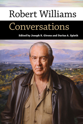 Robert Williams: Conversations - Givens, Joseph R (Editor), and Spieth, Darius A (Editor)