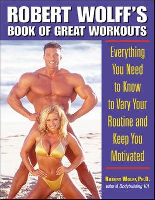 Robert Wolff's Book of Great Workouts - Wolff, Robert