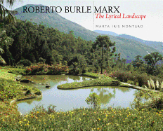 Roberto Burle Marx: The Lyrical Landscape