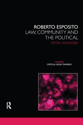 Roberto Esposito: Law, Community and the Political - Langford, Peter