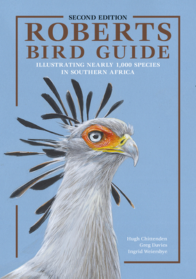 Roberts bird guide - Chittenden, Hugh, and Davies, Greg, and Weiersbye, Ingrid