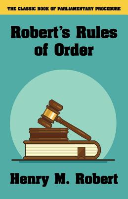 Robert's Rules of Order - Robert III, Henry M