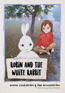 Robin and the White Rabbit: A Story to Help Children with Autism to Talk about Their Feelings and Join in